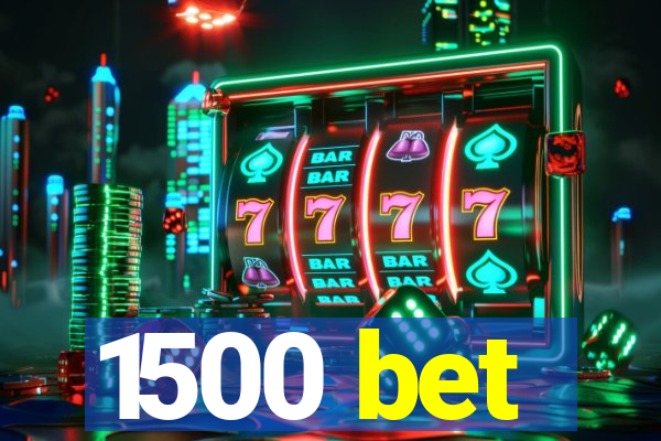 1500 bet